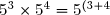 5^3 \times 5^4 = 5^{(3+4)} = 5^7
